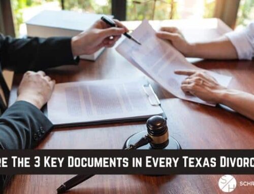 What Are The 3 Key Documents in Every Texas Divorce Case?