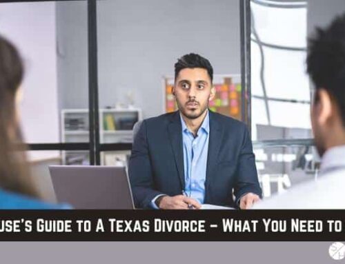 A Spouse’s Guide to A Texas Divorce – What You Need to Know!