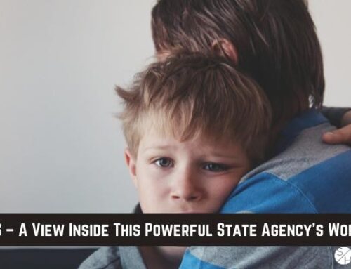 CPS – A View Inside This Powerful State Agency’s World!