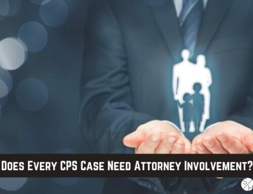 Does Every CPS Case Need Attorney Involvement?