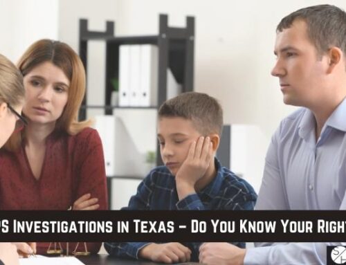 CPS Investigations in Texas – Do You Know Your Rights?